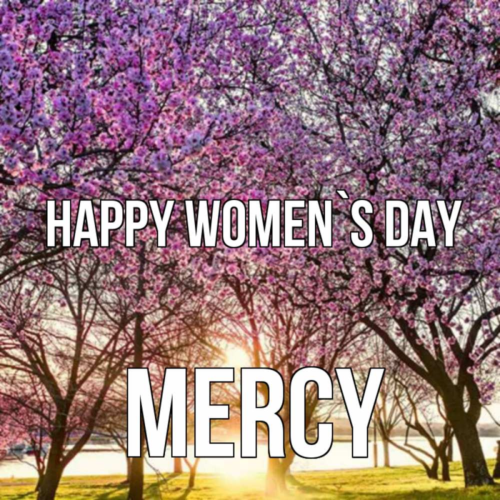 Greetings card с именем, Mercy happy women`s day международный женский день Greetings with text for free download 